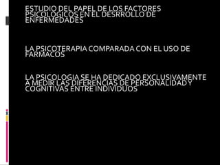 COMO SE INVOLUCRARON LOS PSICOLOGOS CLINICOS EN LA INCESTIGACIONCOMENZARON A INVOLUCRARSE EN INVESTIGACION, EVALUACION, TRATAMIENTO Y PREVENCION.PUEDEN CONTRIBUIR EN GRAN VARIEDAD DE AREASLA PSICOTERAPIA ERA ACEPTADA COMO UN TRATAMIENTO EFECTIVO