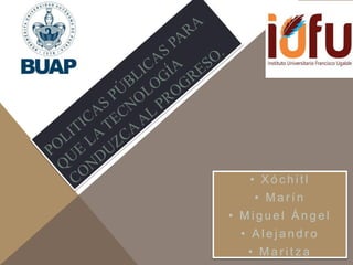 • Xó c h i t l 
• Ma r í n 
• Mi g u e l Án g e l 
• Al e j a n d r o 
• Ma r i t z a 
 