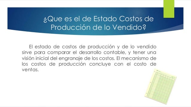 Estado de Costos de Producción de lo Vendido