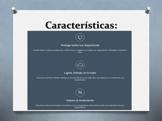 Características:
 