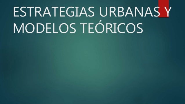 Estrategias Urbanas Y Nuevos Modelos Teóricos www.slideshare.net