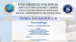 UNIVERSIDAD NACIONAL
JOSÉ FAUSTINO SÁNCHEZ CARRIÓN
FACULTAD DE CIENCIAS SOCIALES
ESCUELA PROFESIONAL DE SOCIOLOGÍA
TEORÍA SOCIOLÓGICA II
 
