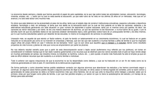 La economía desde siempre y desde que hemos asumido el papel de país capitalista, es la que rige sobre todas las actividades (campo, educación, tecnología,
vivienda, empleo, etc…), razón por la cual no está exenta la educación, ya que este rubro se ha visto en los últimos 35 años en un retroceso, más que en un
avance y no solo este sector sino muchos más.
Es obvio que este deterioro se ha acrecentado al paso de los años, tanto que el estado dejo de construir instituciones educativas, espacios culturales y deportivos
empleos, tecnología y más; sin embargo, el tema que nos atañe es la educación,razón por la cual se hizo patente en la falta de opciones, espacios y de
alternativas educativas generando con esta situación un gran número de aspirantes a querer educarse, tanto por sí mismos como por padres; es decir, las
opciones se vieron reducidas y por tanto; se dio una masiva deserción de alumnos, ya que las opciones no les favorecían, o nunca fueron de su gusto, o por la
sencilla razón de que los planteles dados en las opciones estaban demasiados lejos y esto generaba costos fuera de un presupuesto familiar y de ellos mismos,
por lo cual muchos estudiantes optaron por desertar de las escuelas, lo mismo en la asignación de carreras no solicitadas.
Unarazón más, es aquella de que siendo un factor externo, el país ha tenido un estancamiento en su crecimiento económico, lo cual se traduce en un gasto
reducido en la educación,así como en la inversión en empresas y fabricas, que son las que dan sustento a muchas familias y jefes de familia lo que ha originado
según cifras del propio INEGI en casi 7 millones de los llamados “ninis”, que no son otros que aquellos que ni trabajan y ni estudian dando como resultado
proyectos de vida truncos y planes de vida que nunca se emprendieron por parte los jóvenes.
No nos debería resultar extraño pues que a partir de esta descomposición social o tejido social (eufemismo muy referido por los políticos), sin tomar en
consideración el indebido manejo que le han dado nuestros gobernantes a los recursos que se destinan para los rubros sociales todo el país se haya venido abajo
en muchas actividades (el campo, las industria minera, la industrial, la marítima, cultura, etc…), pero quizás; el sector más fracturado ha sido el empleo ya que sin
este es difícil obtener recursos que den sustento a un entorno familiar e individual.
Todo lo anterior son signos inequívocos de que la economía no se ha desarrollado como debiera, y que se ha traducido en un sin fin de males como es la
violencia generalizada en todo el país. El crecimiento de la delincuencia organizada
De forma particular y como docentes hemos podido establecer contacto con algunos alumnos que abandonan los estudios y los hemos conminado seguir y
continuar, en algunos casos hemos podido disuadir a algunos alumnos de dejar la escuela, en otros casos no hemos logrado tal cometido, pero la razón común y
generalizada de estas personas se debe a el factor económico más que otros factores, tan es así que ante la disyuntiva entre trabajar y estudiar optan por la
primera, otras por que fungen como jefes de familia, o por que han perdido empleo y un sector en que no tiene la autodisciplina del estudio y el manejo de su
tiempo para esta actividad.

 