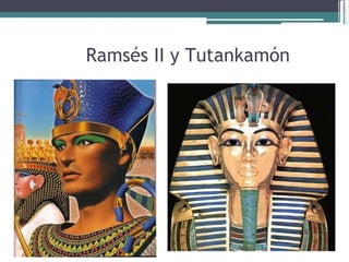 Ramsés II y Tutankamón  