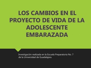 Investigación realizada en la Escuela Preparatoria No. 7
de la Universidad de Guadalajara.
 