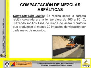 COMPACTACÓNDE MEZCLASASFÁLTICASCOMPETENCIAS TÉCNICAS EN ASEGURAMIENTO Y CONTROL DE CALIDAD EN OBRAS VIALES