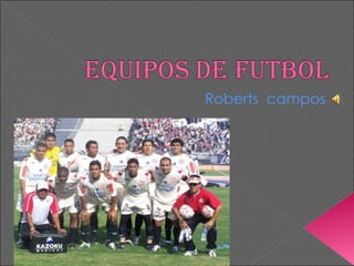 Roberts  campos  