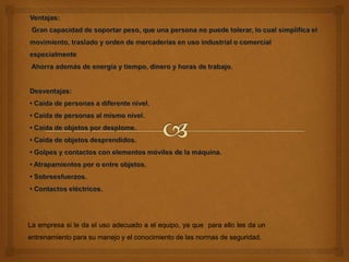 La empresa si le da el uso adecuado a el equipo, ya que para ello les da un
entrenamiento para su manejo y el conocimiento de las normas de seguridad.
 