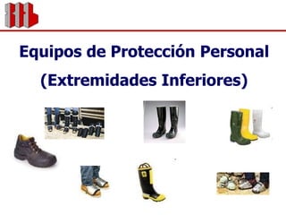 Equipos de Protección Personal  (Extremidades Inferiores) 