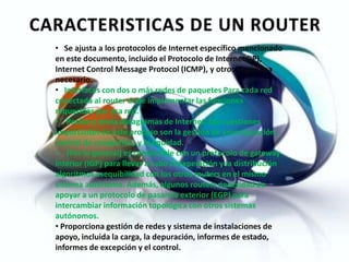  Se encargan de solamente determinar el destino de los datos "Cut-Throught".