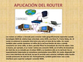   Interconectan las redes por medio de ondas de radio de distintas frecuencias