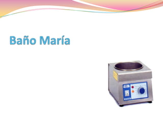 Baño María 