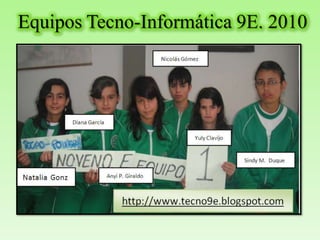 Equipos Tecno-Informática 9E. 2010 