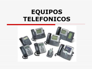 EQUIPOS TELEFONICOS 