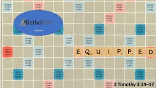 Equipped 2 Timothy 3:14-17