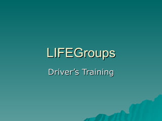 LIFEGroups Driver’s Training 