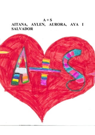 A + S
AITANA, AYLEN, AURORA, AYA I
SALVADOR
 