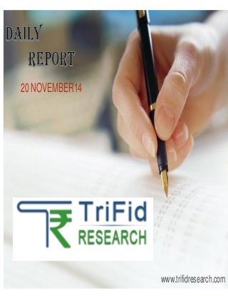 20 NOVEMBER14 
www.trifidresearch.com 
 