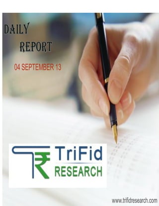 http://www.trifidresearch.com https://twitter.com/trifid_research
04 SEPTEMBER 13
www.trifidresearch.com
 