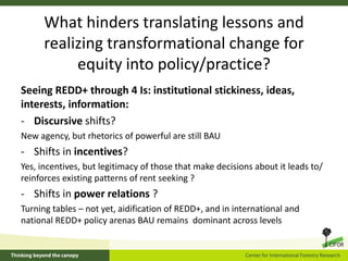 Equity and REDD+: Perspectives from CIFOR’s global comparative study