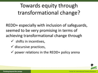 Equity and REDD+: Perspectives from CIFOR’s global comparative study
