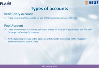 Types of accountsBeneficiary AccountThese are ownership accounts, for use of Individuals, Corporates, HUFs etcPool Account These are commercial accounts , for use of broker, for transfer of securities to and fro, from Exchange or Clearing CorporationAll the securities received in the pool account should be transferred to the respective beneficial accounts within 24 hrs