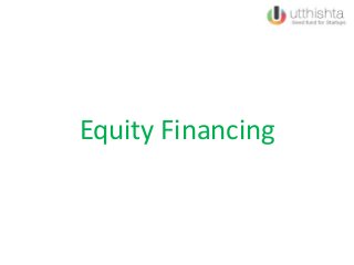 Equity Financing
 