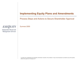Implementing Equity Plans and Amendments Process Steps and Actions to Secure Shareholder Approval Summer 2009 