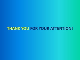 THANK YOU FOR YOUR ATTENTION!
 