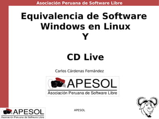 Equivalencia de Software  Windows en Linux Y CD Live Carlos Cárdenas Fernández 