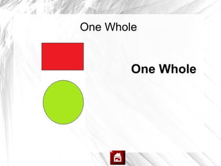 One Whole


        One Whole
 