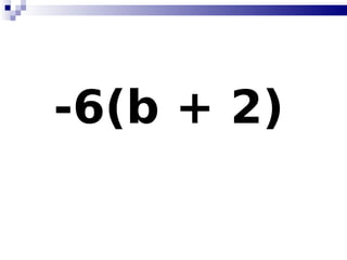 -6(b + 2)   