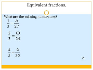 Equivalent fractions.  What are the missing numerators? 