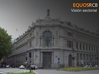 EQUOS RCB 2016 7
Visión sectorial
 