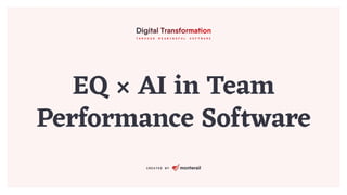 EQ × AI in Team
Performance Software
 