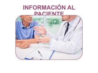 INFORMACIÓN AL
PACIENTE
 