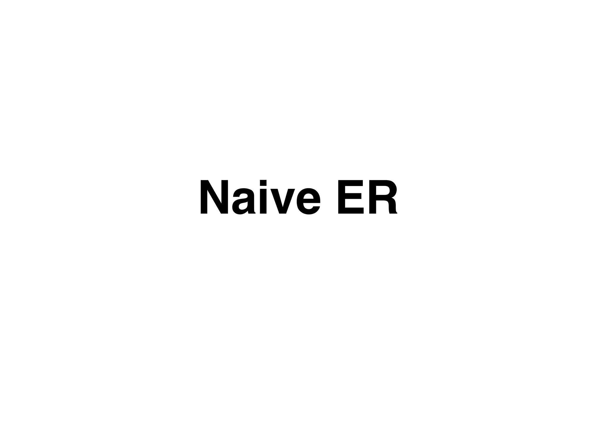 Naive ER 