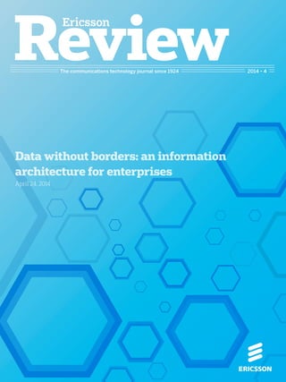 The communications technology journal since 1924 2014 • 4
Data without borders: an information
architecture for enterprises
April 24, 2014
 
