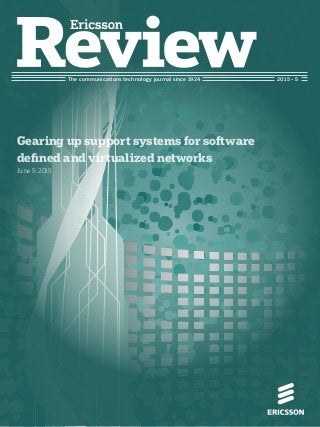 The communications technology journal since 1924
Gearing up support systems for software
defined and virtualized networks
June 5, 2015
2015 • 5
 