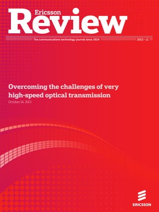 The communications technology journal since 1924 2013 • 11
Overcoming the challenges of very
high-speed optical transmission
October 14, 2013
 
