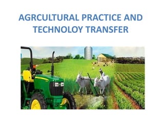 AGRICULTURAL PRACTICE AND TECHNOLOGY TRANSFER | PDF