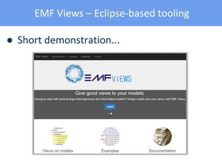 EMF Views – Eclipse-based tooling
● Short demonstration...
 