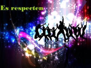 Es respecten
 