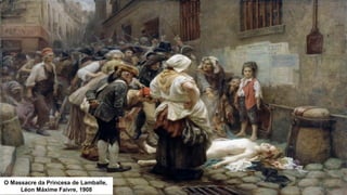 19
O Massacre da Princesa de Lamballe,
Léon Máxime Faivre, 1908
 