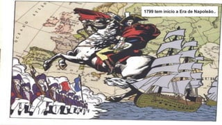 40
1799 tem início a Era de Napoleão..
 
