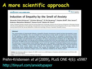 A more scientific approach
Prehn-Kristensen et al (2009), PLoS ONE 4(6): e5987
http://tinyurl.com/anxietypaper
 