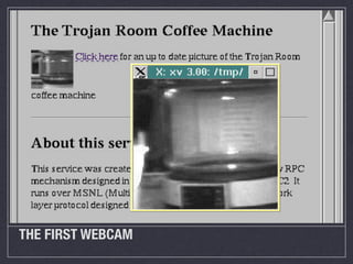 THE FIRST WEBCAM

 