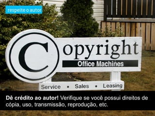 respeite o autor




Dê crédito ao autor! Verifique se você possui direitos de
cópia, uso, transmissão, reprodução, etc.
 