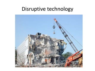 Disruptive technology
 