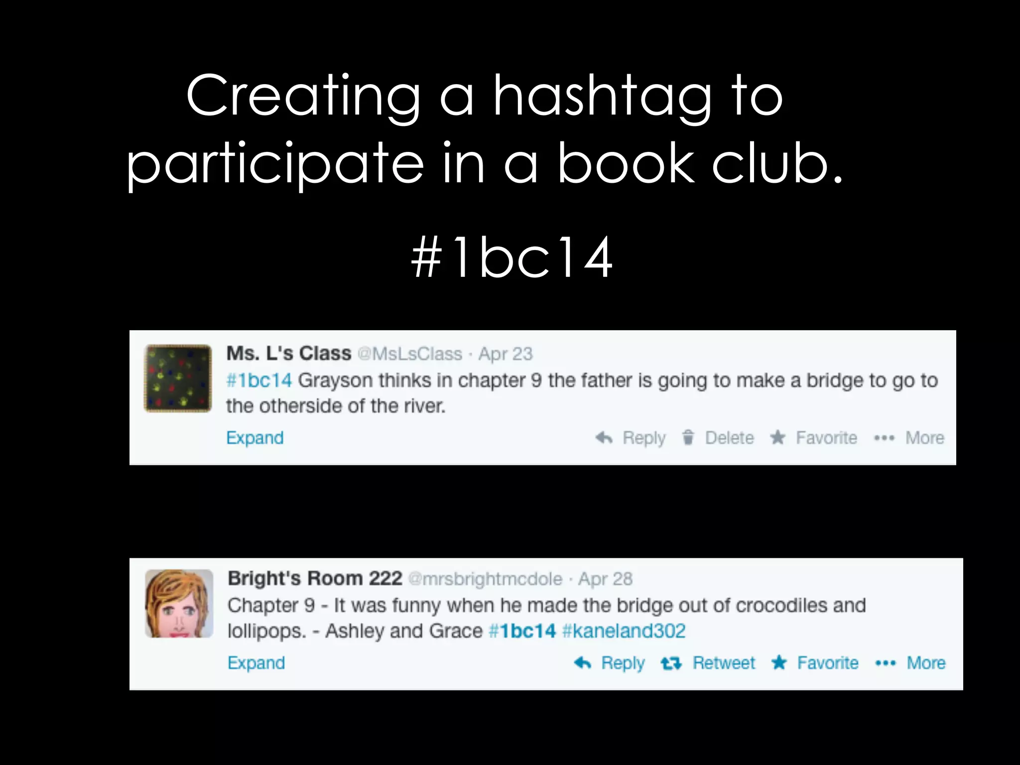 Creating a hashtag to 
participate in a book club. 
#1bc14 
 